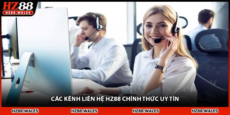 Các kênh liên hệ HZ88 chính thức uy tín